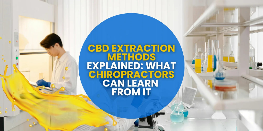 CBD Extraction Methods Explained: What Chiropractors Can Learn From It