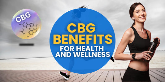 Top Health Benefits of CBG You Should Know