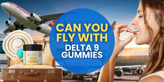 Can You Fly with Delta 9 Gummies? Rules You Need to Know