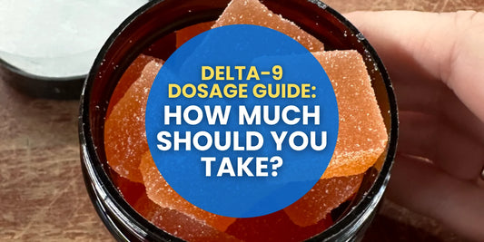 Delta-9 Dosage Guide: How Much Should You Take?