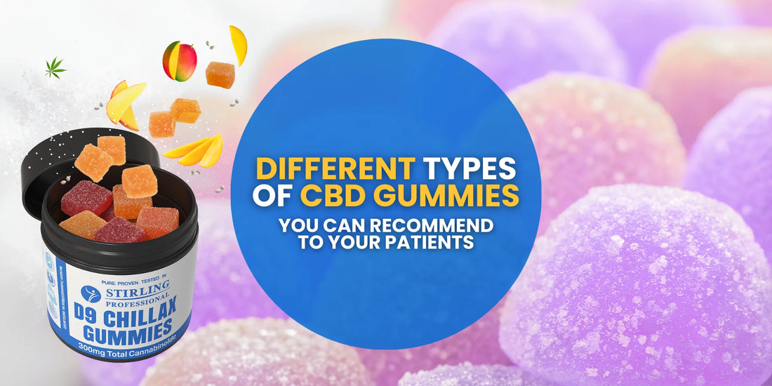 Different Types of CBD Gummies You Can Recommend To Your Patients