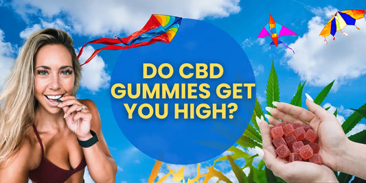 Do CBD Gummies Get You High?