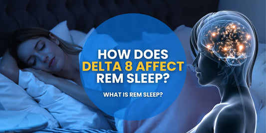 How Does Delta 8 Affect REM Sleep?