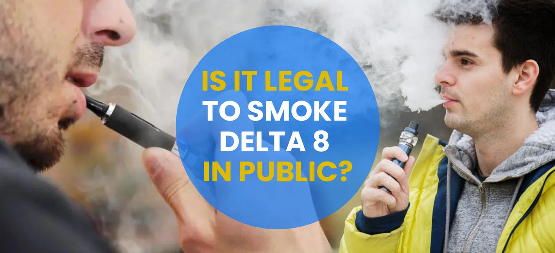Is it Legal to Smoke Delta 8 in Public?