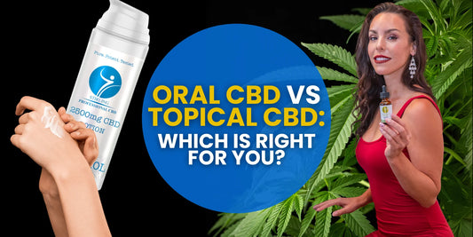 Oral CBD vs Topical CBD: Which Is Right for You?