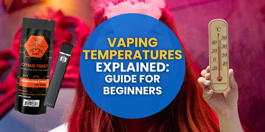 Complete Guide to Vaping Temperatures for Beginners