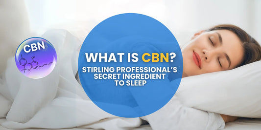 What is CBN? Stirling Professional’s Secret Ingredient to Sleep