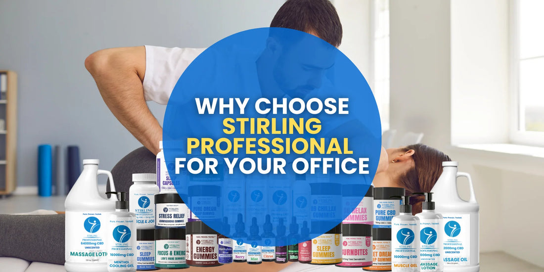 CBD For Chiropractors: Why Choose Stirling Professional For Your Office