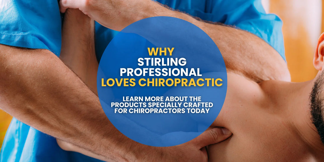 Why Stirling Professional LOVES Chiropractic