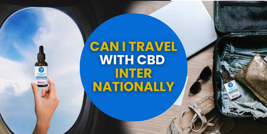 Can I Travel with CBD Internationally?