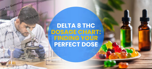 Delta 8 THC Dosage Chart: Finding Your Perfect Dose