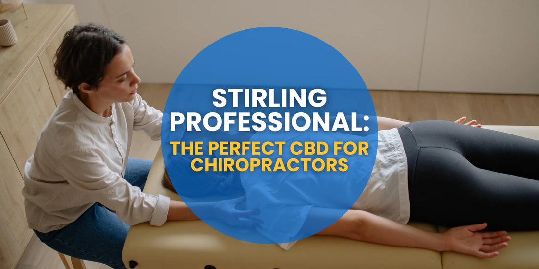 Stirling Professional: The Perfect CBD for Chiropractors
