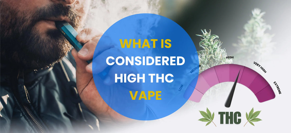 What is Considered High THC Vape?