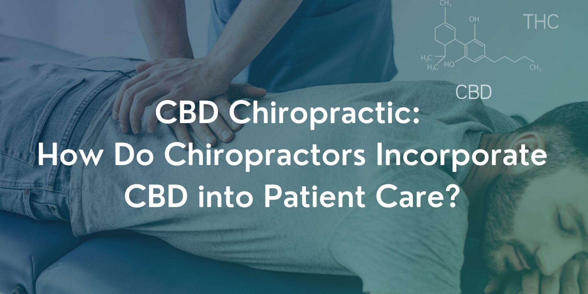 man showing how to incorporate cbd chiropractic into chiropractic care