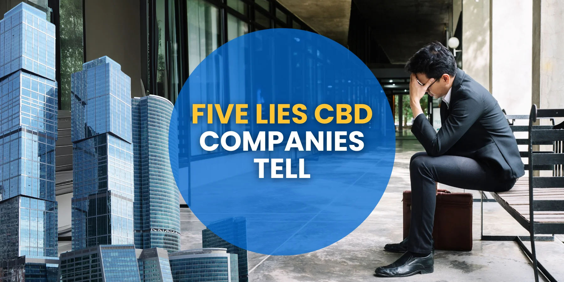 Five Lies CBD Companies Tell