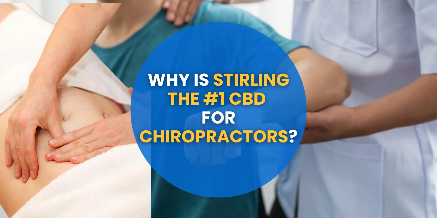 Why is Stirling the #1 CBD for Chiropractors?